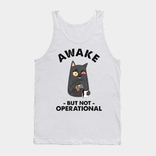 Awake But Not Operational Tank Top